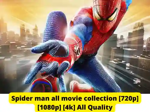 Spider man all movie collection [720p] [1080p] [4k] All Quality [Alkizo com]